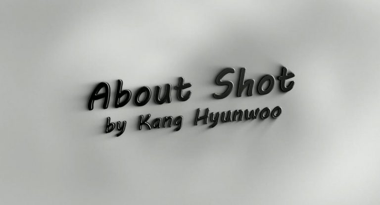 About Shot by Kang Hyunwoo